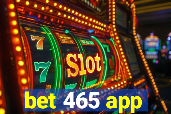 bet 465 app